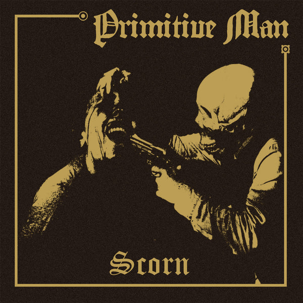 Primitive Man :: Scorn LP
