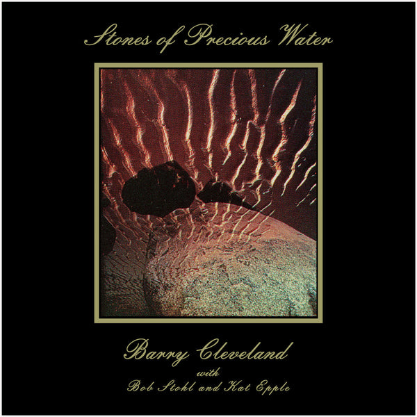 Cleveland, Barry :: Stones OF Precious Water LP