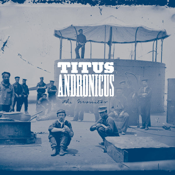Titus Andronicus :: The Monitor LP