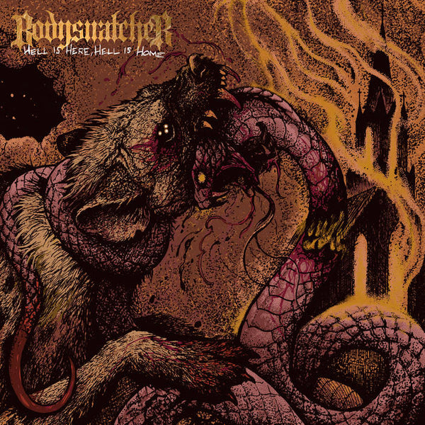 Bodysnatcher :: Hell Is Here, Hell Is Home LP