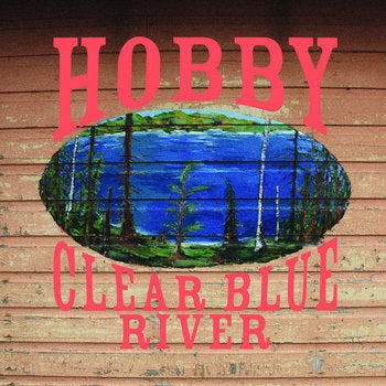 Hobby :: Clear Blue River LP