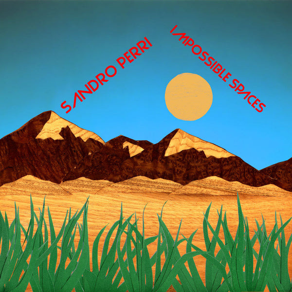 Sandro Perri :: Impossible Spaces LP