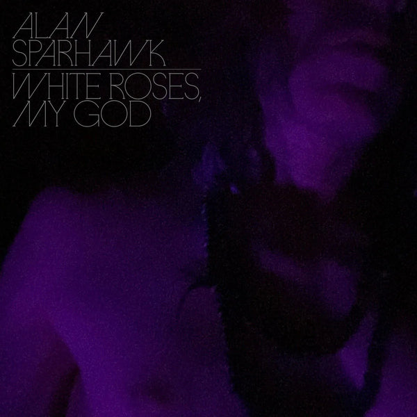 Sparhawk, Alan :: White Roses, My God