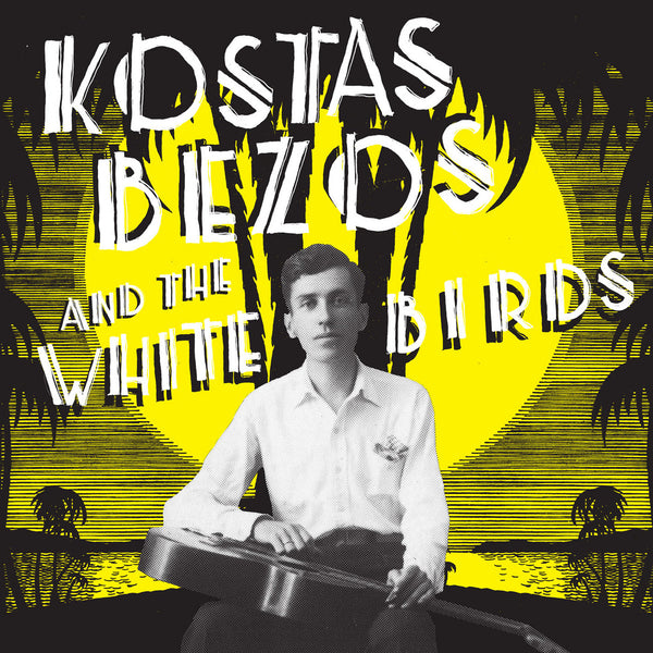 Bezos, Kostas And The White Birds :: Kostas Bezos And The White Birds LP