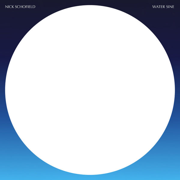 Nick Schofield :: Water Sine LP