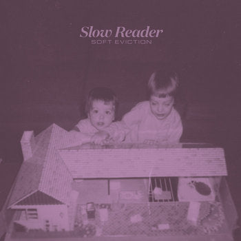 Slow Reader :: Soft Eviction LP
