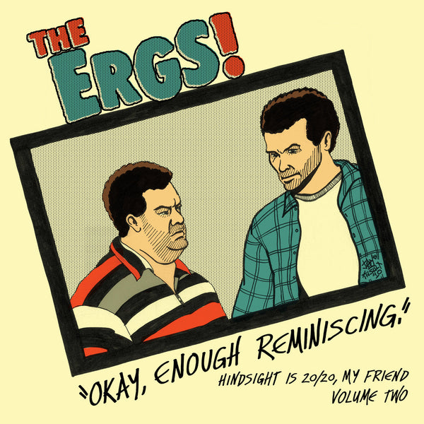 Ergs :: Hindsight Is 20/20 My Friend Vol. 2 LP