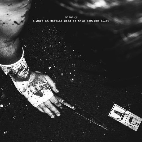 McLusky :: I Sure Am Getting Sick Of The Bowling Alley LP