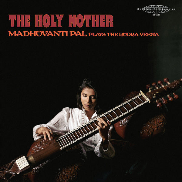 Pal, Madhuvanti :: The Holy Mother Madhuvanti Pal Plays The Rudra Veena LP