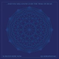 And You Will Know Us By The Trail Of Dead :: XI: Bleed Here Now LP