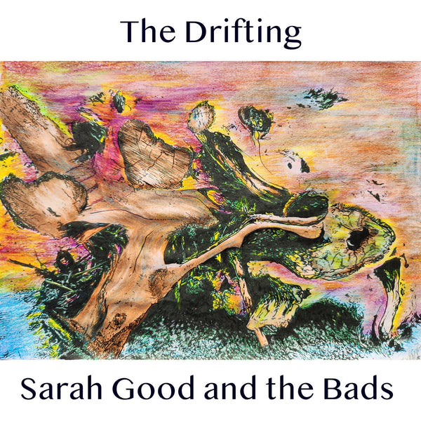 Sarah Good And The Bads :: The Drifting LP