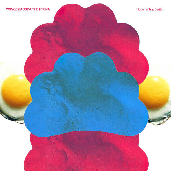 Prince Daddy & The Hyena :: Hotwire Trip Switch LP