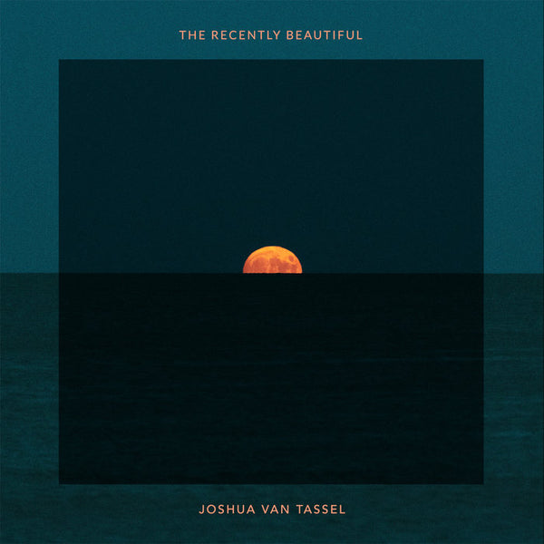 Van Tassel, Joshua :: Recently Beautiful LP