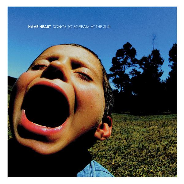 Have Heart :: Songs To Scream At The Sun LP