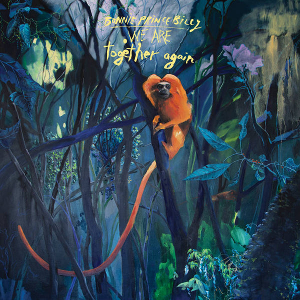 Bonnie Prince Billy :: We Are Together Again LP