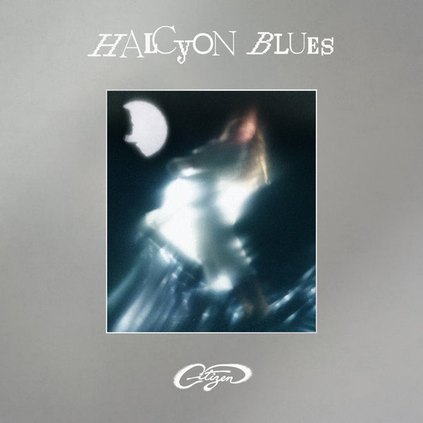 Citizen :: Halcyon Blues LP