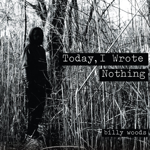 Woods, Billy :: Today, I Wrote Nothing LP