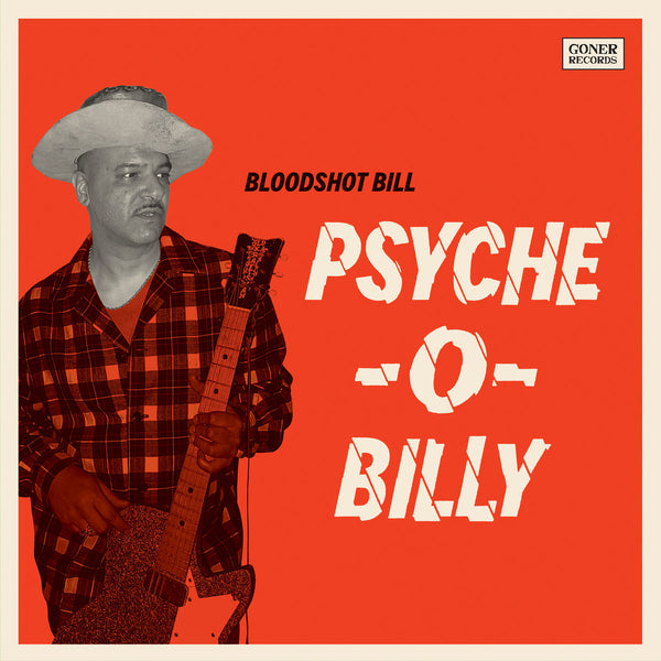 Bloodshot Bill :: Psyche-O-Billy LP