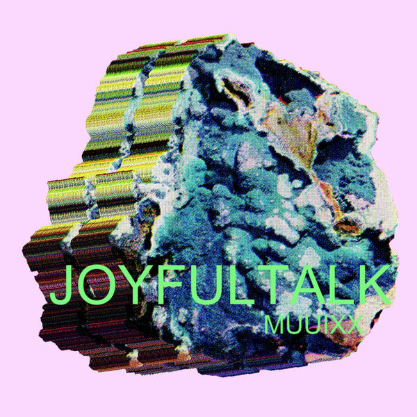 Joyful Talk :: MUUIXX LP