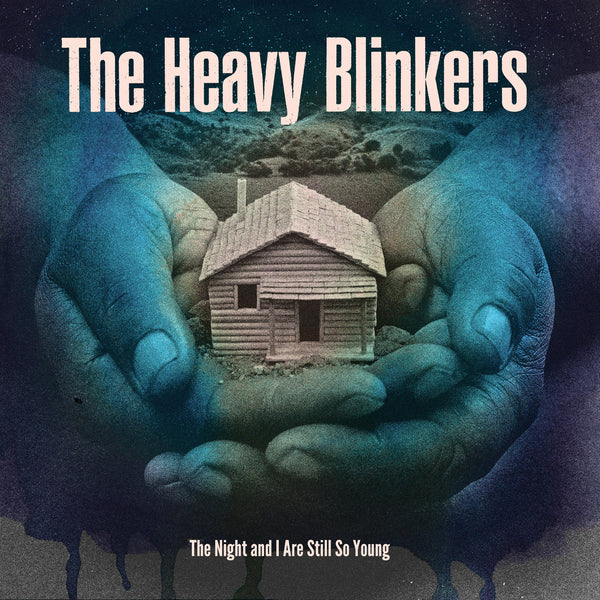 The Heavy Blinkers :: The Night And I Are Still So Young LP