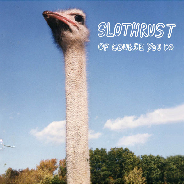 Slothrust :: Of Course You Do LP