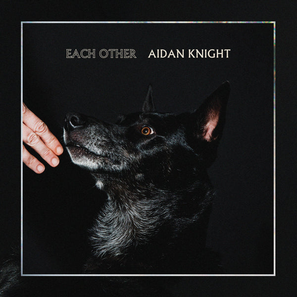 Knight, Aidan :: Each Other LP