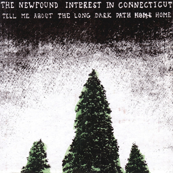 The Newfound Interest In Connecticut :: Tell Me About The Long Dark Path Home LP