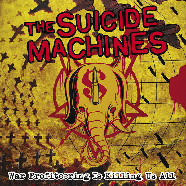 Suicide Machines :: War Profiteering Is Killing Us All LP