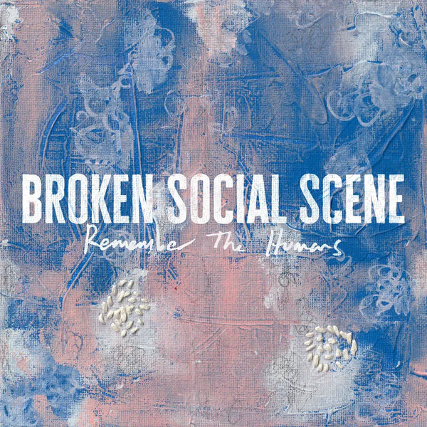 Broken Social Scene :: Remember The Humans LP