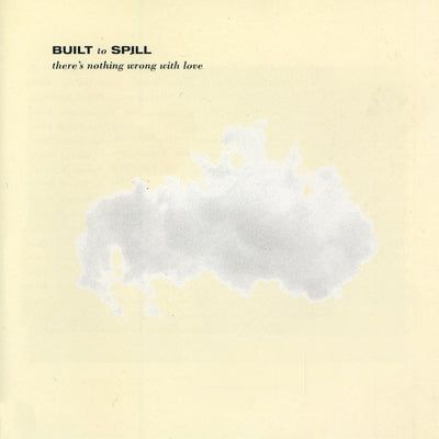 Built To Spill :: There's Nothing Wrong With Love LP