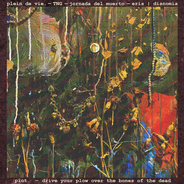 Eris | Disnomia / Piot. / Drive Your Plow Over The Bones Of The Dead / TNG / Plein De Vie :: Split LP