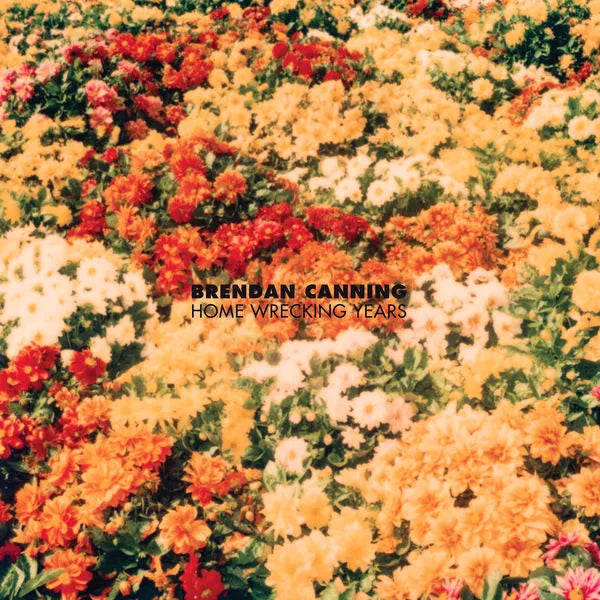 Canning, Brendan :: Home Wrecking Years LP