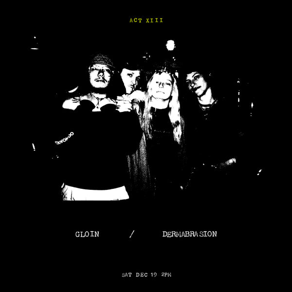 Saturday, December 19  || GLOIN w/ Dermabrasion || 2pm