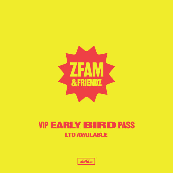 ZFAM & FRIENDZ - EARLY BIRD - SEPT 06, 2025