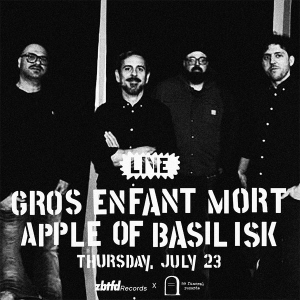 Thursday, July 23 // Gros Enfant Mort / Apple Of Basilisk // 7pm