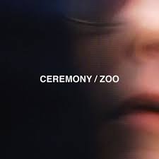 Ceremony :: Zoo LP