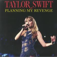 Taylor Swift :: Planning My Revenge LP