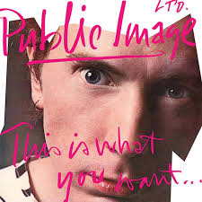 Public Image LTD :: This Is What You Want LP