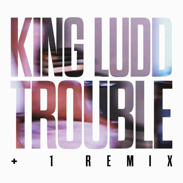 King Ludd :: Trouble + 1 Remix 7"