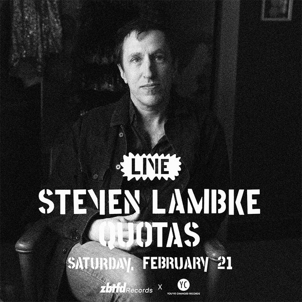 Saturday, February 21 // Steven Lambke / Quotas // 2pm
