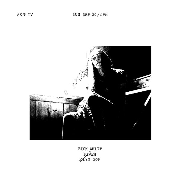 Sunday, September 20  || RICK WHITE w/ Fiver, Eiyn Sof || 2pm