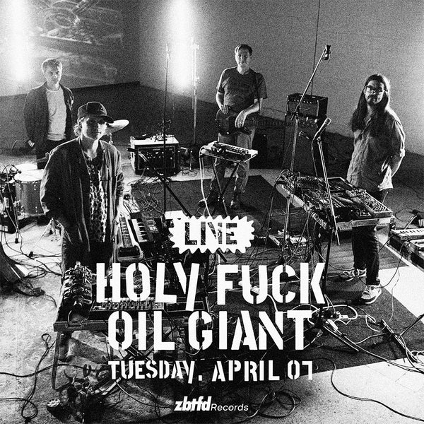 Tuesday, April 07 // Holy Fuck / Oil Giant // 8pm
