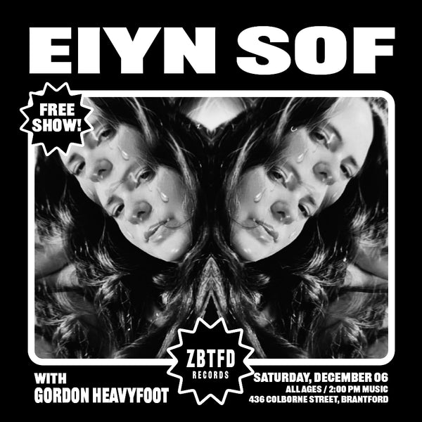 SATURDAY DECEMBER 06 // EIYN SOF w/GORDON HEAVYFOOT 2PM