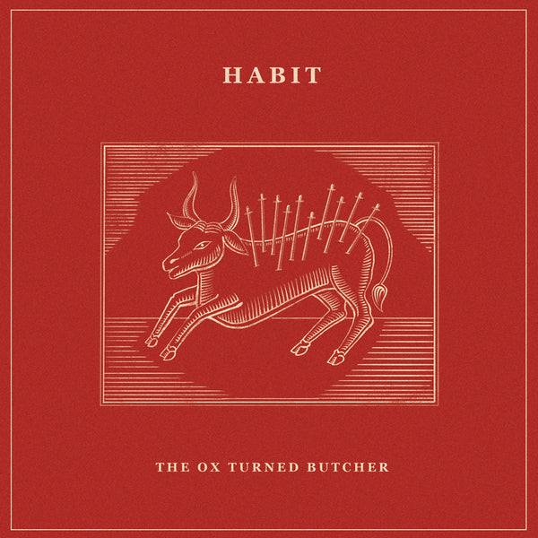 PRE-ORDER :: Habit :: The Ox Turned Butcher LP