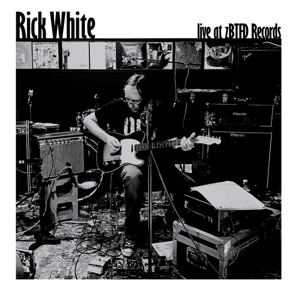 PRE-ORDER :: Rick White :: Live At zBTFD Records LP
