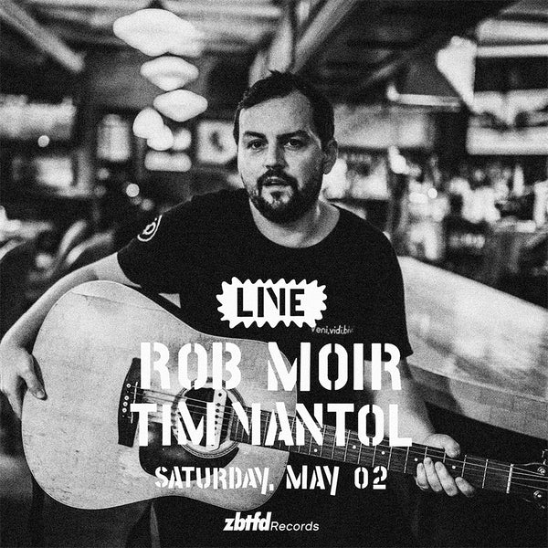 Saturday, May 02 // Rob Moir & Tim Vantol 2pm