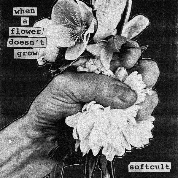 Softcult :: When A Flower Doesn't Grow LP