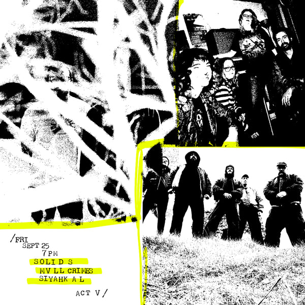Friday, September 25 || SOLIDS w/ MVLL CRIMES, Siyahkal || 7pm